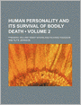 Human Personality And Its Survival Of Bodily Death (Volume 2)