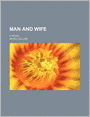 Man And Wife (Volume 9); A Novel