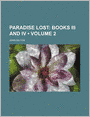 Paradise Lost (Volume 2); Books Iii And Iv