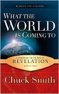 What the World Is Coming to: A Commentary on the Book of Revelation Verse by Verse