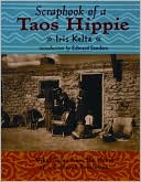 Scrapbook of a Taos Hippie: Tribal Tales from the Heart of a Cultural Revolution