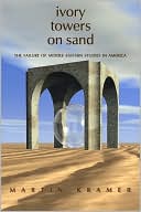 Ivory Towers On Sand: The Failure of Middle Eastern Studies in America
