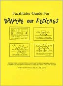 Facilitator's Guide to Drawing Out Feelings