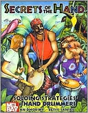 Secrets of the Hand: Soloing Strategies for Hand Drummers