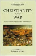 Christianity and War and Other Essays Against the Warfare State