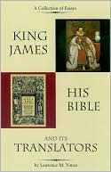 King James, His Bible, and Its Translators