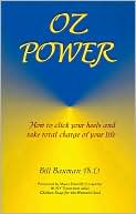 Oz Power: How to Click Your Heels and Take Total Charge of Your Life