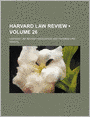 Harvard Law Review (Volume 26)