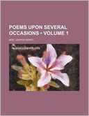 Poems Upon Several Occasions (Volume 1)