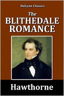 The Blithedale Romance by Nathaniel Hawthorne [Unabridged Edition]