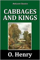 Cabbages and Kings by O. Henry