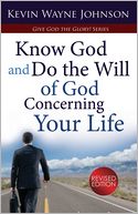 Give God The Glory! Know God And Do The Will Of God Concerning Your Life (Revised Edition)