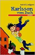 Karlsson Vom Dach (Gesamtausgabe): Lillebror Und Karlsson Vom Dach / Karlsson Fliegt Wieder / Der Beste Karlsson Der Welt
