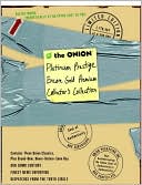 The Onion Platinum Prestige, Encore Gold Premium Collector's Collection: Our Dumb Century, Finest News Reporting, Dispatches From the Tenth Circle