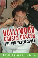 Hollywood Causes Cancer: The Tom Green Story