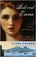 Beloved Emma: The Life of Emma, Lady Hamilton