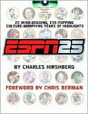 ESPN 25: 25 Mind-bending, Eye-popping, Culture Morphing Years of Highlights