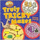 Maze Madness: Truly Tricky Mazes