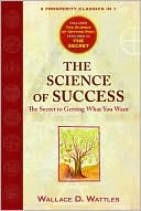 The Science of Success: The Secret to Getting What You Want