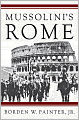 Mussolini's Rome: Rebuilding the Eternal City