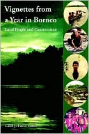 download Vignettes from a Year in Borneo : Local People and Conservation book