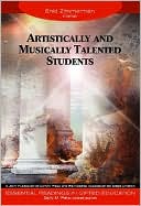 Artistically and Musically Talented Students, Volume 9 (Essential Readings in Gifted Education)