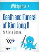 Wikipedia+: Death and funeral of Kim Jong Il