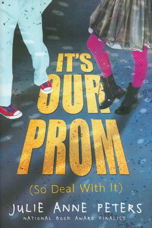 It's Our Prom (So Deal with It)