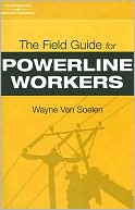 The Field Guide for Powerline Workers