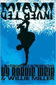 Miami Inverted: A Skateboarders Retrospective