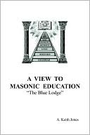 A View to Masonic Education: The Blue Lodge