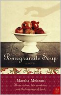 Pomegranate Soup: A Novel