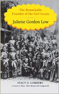 Juliette Gordon Low: The Remarkable Founder of the Girl Scouts