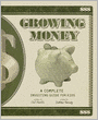 Growing Money: A Complete (and Completely Updated) Investing Guide for Kids (Turtleback School & Library Binding Edition)