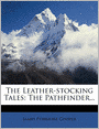 The Leather-stocking Tales: The Pathfinder...