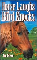 Horse Laughs and Hard Knocks