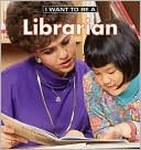 I Want To Be A Librarian