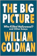 The Big Picture: Who Killed Hollywood? and Other Essays