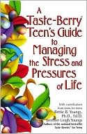 A Taste Berry Teen's Guide to Managing the Stress and Pressures of Life