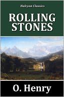 Rolling Stones by O. Henry