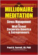 The Millionaire Meditation: Stress Management for Wall Street, Corporate America & Entrepreneurs