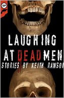 Laughing at Dead Men