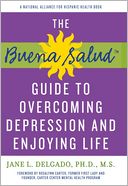 The Buena Salud Guide to Overcoming Depression and Enjoying Life: A National Alliance for Hispanic Health Book
