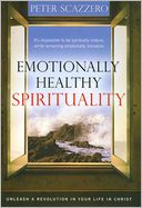Emotionally Healthy Spirituality: Unleash a Revolution in Your Life In Christ