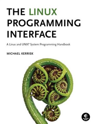 Linux Programming Interface: A Linux and UNIX System Programming Handbook