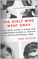 The Girls Who Went Away: The Hidden History of Women Who Surrendered Children for Adoption in the Decades before Roe v. Wade