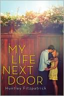 My Life Next Door by Huntley Fitzpatrick: NOOK Book Cover
