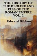 The History Of The Decline And Fall Of The Roman Empire Vol. 2