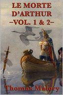 Le Morte D'Arthur -Vol. 1 & 2-