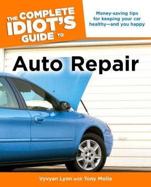 Free downloads of french audio books The Complete Idiot's Guide to Auto Repair, Illustrated 9781592574957  by Vyvyan Lynn, Tony Molla
